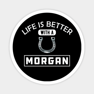 Morgan Horse - Life is better with a morgan Magnet